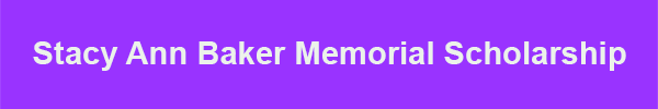 Stacy Ann Baker Memorial Scholarship Stacy Ann Baker Memorial Scholarship header